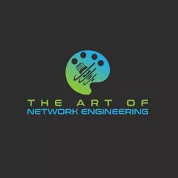 The Art of Network Engineering Podcast artwork