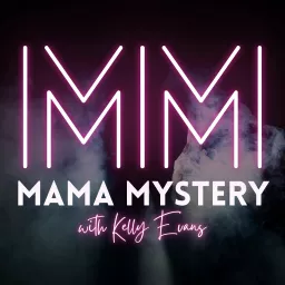 Mama Mystery with Kelly Evans