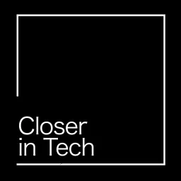 Closer in Tech by the D2 collective Podcast artwork