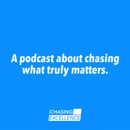 Chasing Excellence Podcast artwork