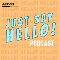 Just Say...HELLO! Podcast artwork