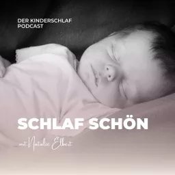 Schlaf schön - der Podcast zum Baby- und Kleinkindschlaf