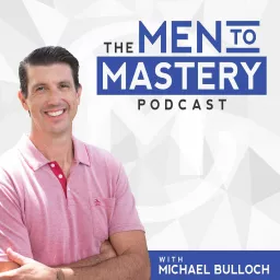 Men to Mastery Podcast artwork