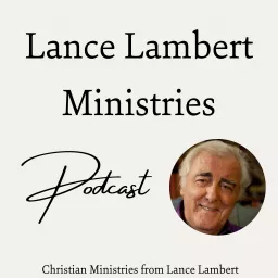 Lance Lambert Ministries Podcast artwork