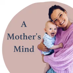 A Mother's Mind Podcast artwork