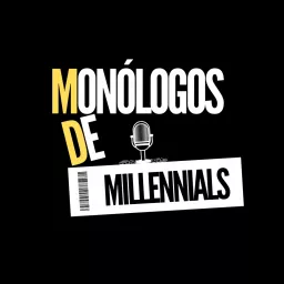 Monólogos de Millennials Podcast artwork