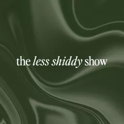 the less shiddy show Podcast artwork