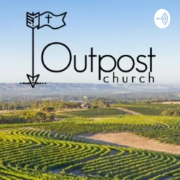 Outpost Church, McLaren Vale Podcast artwork