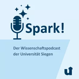 Spark! - Der Wissenschaftspodcast der Uni Siegen artwork