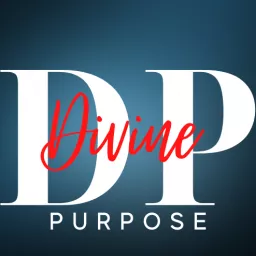 The Divine Purpose Podcast artwork