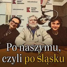 Po naszymu, czyli po śląsku