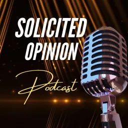 Solicited Opinion Podcast artwork