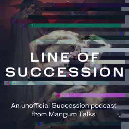 Line of Succession Podcast artwork