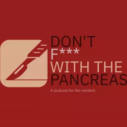 Don't F*** with the Pancreas Podcast artwork