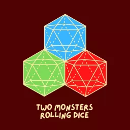 Two Monsters Rolling Dice Podcast artwork