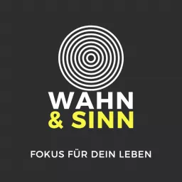 Wahn und Sinn