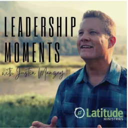Leadership Moments with Justin Manzey Podcast artwork