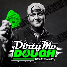 Dirty Mo Dough with Steve Letarte Podcast artwork