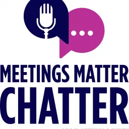 Meetings Matter Chatter Podcast artwork