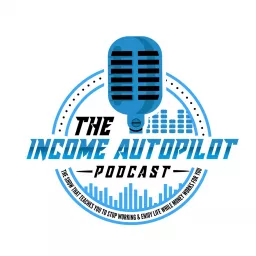 The Income Autopilot Podcast artwork