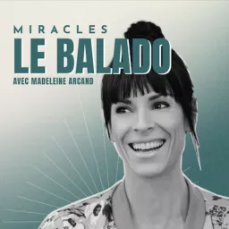 Miracles, le balado Podcast artwork