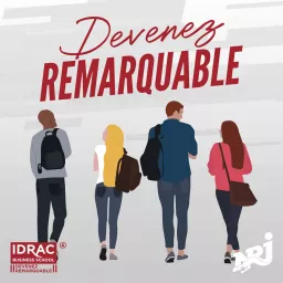 Devenez remarquable - le podcast de l’IDRAC Business School