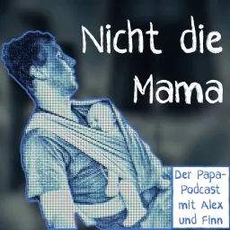 Nicht die Mama Podcast artwork