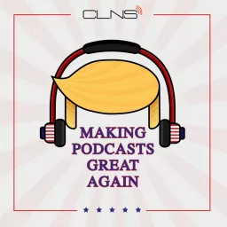 Making Podcasts Great Again