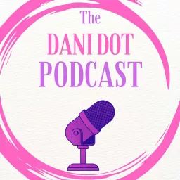 Dani Dots Podcast artwork