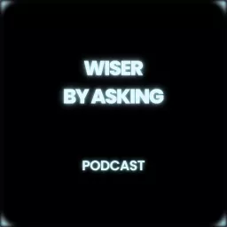 Wiser By Asking
