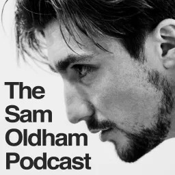 The Sam Oldham Podcast artwork