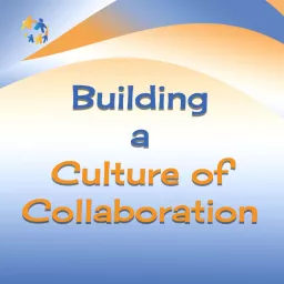 Building a Culture of Collaboration Podcast artwork