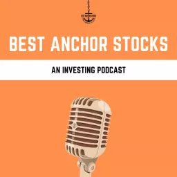 Best Anchor Stocks Podcast artwork