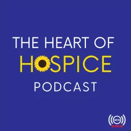 The Heart of Hospice Podcast artwork