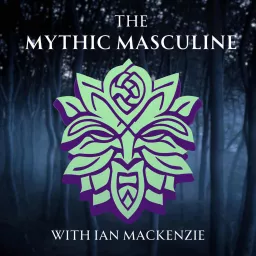 The Mythic Masculine Podcast artwork