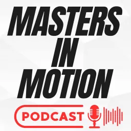 Masters In Motion Podcast artwork