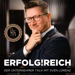 ERFOLG!REICH - DER Business & Finance Podcast mit Sven Lorenz artwork