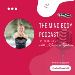 The Mind-Body Podcast, Your Rebellious Podcast artwork