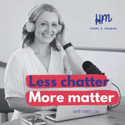 Less Chatter, More Matter: The Communications Podcast artwork