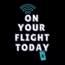 On Your Flight Today Podcast artwork