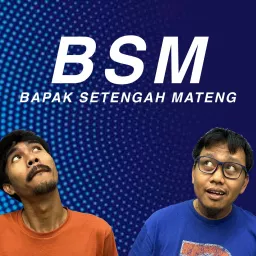 BSM (Bapak Setengah Mateng) Podcast artwork
