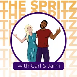 The Spritz with Carl and Jami Podcast artwork
