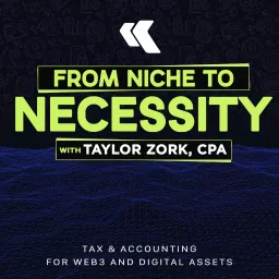 From Niche to Necessity: Tax & Accounting for Web3 and Digital Assets Podcast artwork