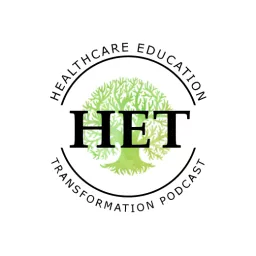 The Healthcare Education Transformation Podcast artwork