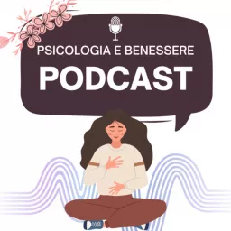 Psicologia e Benessere Podcast artwork
