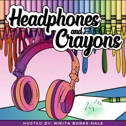 Headphones and Crayons Podcast artwork