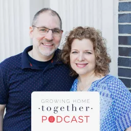 Growing Home Together Podcast artwork