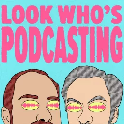 Look Who's Podcasting artwork