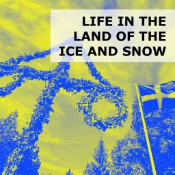 Life in the Land of the Ice and Snow Podcast artwork