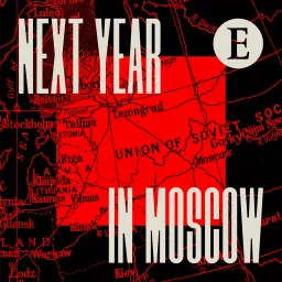 Next Year in Moscow Podcast artwork